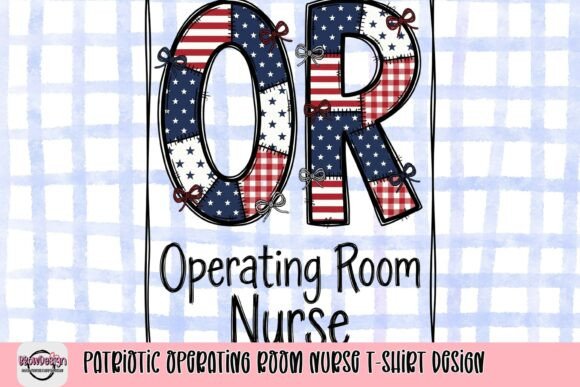 Embracing Pride and Profession: The Patriotic Operating Room Nurse T-Shirt Design
