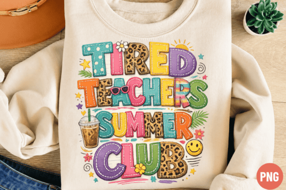 Evaluating the Tired Teachers Summer Club PNG for Sublimation Projects